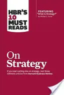 Le 10 letture obbligatorie di Hbr sulla strategia (compreso l'articolo in primo piano “Cos'è la strategia?” di Michael E. Porter)”. - Hbr's 10 Must Reads on Strategy (Including Featured Article what Is Strategy?