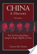 Cina: Storia (Volume 2) - Dal Grande Impero Qing alla Repubblica Popolare Cinese (1644 - 2009) - China: A History (Volume 2) - From the Great Qing Empire through The People's Republic of China, (1644 - 2009)