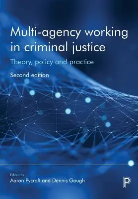 Lavorare con più agenzie nella giustizia penale: Teoria, politica e pratica - Multi-Agency Working in Criminal Justice: Theory, Policy and Practice