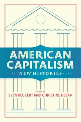 Capitalismo americano: Nuove storie - American Capitalism: New Histories