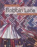 Guida per principianti al merletto a tombolo - Beginner's Guide to Bobbin Lace