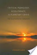 Pedagogia critica, alfabetizzazione ecologica e crisi planetaria; il movimento ecopedagogico - Critical Pedagogy, Ecoliteracy, and Planetary Crisis; The Ecopedagogy Movement