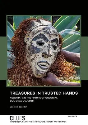 Tesori in mani fidate: Negoziare il futuro degli oggetti culturali coloniali - Treasures in Trusted Hands: Negotiating the Future of Colonial Cultural Objects