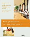 Come aprire e gestire un bed & breakfast, nona edizione - How to Open and Operate a Bed & Breakfast, Ninth Edition