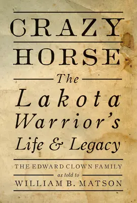 Cavallo Pazzo - Paperback: La vita e l'eredità del guerriero Lakota - Crazy Horse - Paperback: The Lakota Warrior's Life & Legacy
