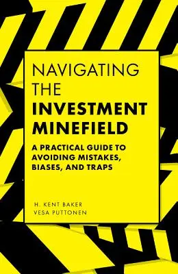 Navigare nel campo minato degli investimenti: Guida pratica per evitare errori, pregiudizi e trappole - Navigating the Investment Minefield: A Practical Guide to Avoiding Mistakes, Biases, and Traps