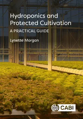 Idroponica e coltivazione protetta: Una guida pratica - Hydroponics and Protected Cultivation: A Practical Guide
