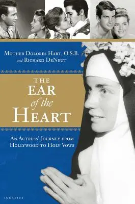 L'orecchio del cuore: Il viaggio di un'attrice da Hollywood ai sacri voti - The Ear of the Heart: An Actress' Journey from Hollywood to Holy Vows