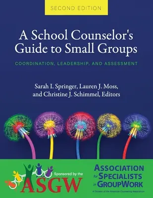 Guida del consulente scolastico ai piccoli gruppi: Coordinamento, leadership e valutazione - A School Counselor's Guide to Small Groups: Coordination, Leadership, and Assessment