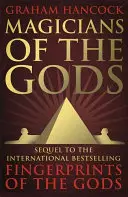 I Maghi degli Dei - La saggezza dimenticata della civiltà perduta della Terra - Magicians of the Gods - The Forgotten Wisdom of Earth's Lost Civilisation