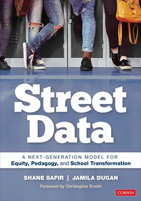 Street Data: Un modello di nuova generazione per l'equità, la pedagogia e la trasformazione della scuola - Street Data: A Next-Generation Model for Equity, Pedagogy, and School Transformation