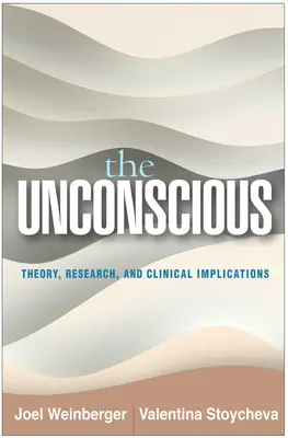 L'inconscio: teoria, ricerca e implicazioni cliniche - The Unconscious: Theory, Research, and Clinical Implications