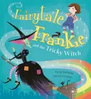 La favola di Frankie e la strega ingannevole - Fairytale Frankie and the Tricky Witch