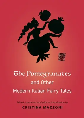 Le melagrane e altre fiabe italiane moderne - The Pomegranates and Other Modern Italian Fairy Tales