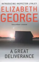 La grande liberazione - Un romanzo dell'ispettore Lynley: 1 - Great Deliverance - An Inspector Lynley Novel: 1