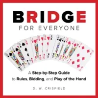 Knack Bridge per tutti: Una guida passo-passo alle regole, alle dichiarazioni e al gioco della mano - Knack Bridge for Everyone: A Step-By-Step Guide to Rules, Bidding, and Play of the Hand