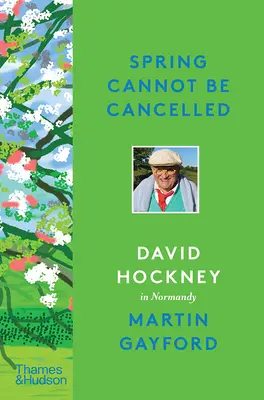 La primavera non può essere cancellata: David Hockney in Normandia - Spring Cannot Be Cancelled: David Hockney in Normandy