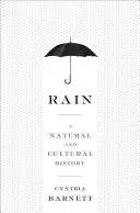 La pioggia: Una storia naturale e culturale - Rain: A Natural and Cultural History