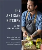Cucina artigianale - Scienza, pratica e possibilità - Artisan Kitchen - The science, practice and possibilities