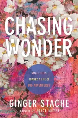 Inseguendo la meraviglia: Piccoli passi verso una vita di grandi avventure - Chasing Wonder: Small Steps Toward a Life of Big Adventures