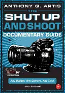 Guida al documentario Shut Up and Shoot: Una produzione DV “Down & Dirty - The Shut Up and Shoot Documentary Guide: A Down & Dirty DV Production