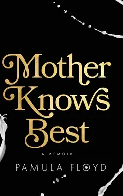 Mother Knows Best: un libro di memorie - Mother Knows Best: A Memoir