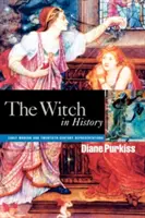 La strega nella storia: Rappresentazioni della prima età moderna e del XX secolo - The Witch in History: Early Modern and Twentieth-Century Representations
