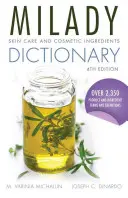Dizionario degli ingredienti cosmetici e della cura della pelle Milady - Milady Skin Care and Cosmetic Ingredients Dictionary