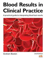 Risultati ematici nella pratica clinica - Una guida pratica all'interpretazione dei risultati degli esami del sangue - Blood Results in Clinical Practice - A practical guide to interpreting blood test results