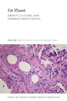 Pianeta grasso: Obesità, cultura e capitale simbolico del corpo - Fat Planet: Obesity, Culture, and Symbolic Body Capital