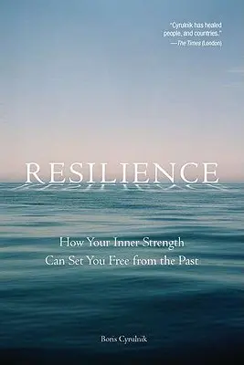 Resilienza: Come la vostra forza interiore può liberarvi dal passato - Resilience: How Your Inner Strength Can Set You Free from the Past