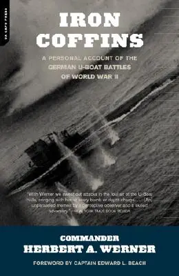 Bare di ferro: Un resoconto personale delle battaglie degli U-Boat tedeschi della Seconda guerra mondiale - Iron Coffins: A Personal Account of the German U-Boat Battles of World War II