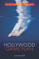 Il piano di Hollywood: Come ottenere un lavoro nel cinema, nella televisione o nell'intrattenimento digitale - Hollywood Game Plan: How to Land a Job in Film, TV, or Digital Entertainment
