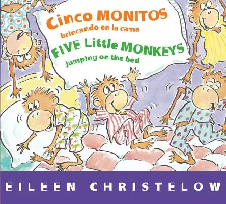 Cinco Monitos Brincando En La Cama/Cinque scimmiette che saltano sul letto - Cinco Monitos Brincando En La Cama/Five Little Monkeys Jumping on the Bed