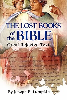 I libri perduti della Bibbia: I grandi testi rifiutati - The Lost Books of the Bible: The Great Rejected Texts