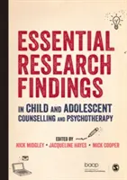 Risultati essenziali della ricerca in consulenza e psicoterapia per l'infanzia e l'adolescenza - Essential Research Findings in Child and Adolescent Counselling and Psychotherapy