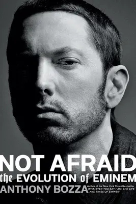Non aver paura: L'evoluzione di Eminem - Not Afraid: The Evolution of Eminem