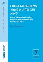Da Tao Guang Yang Hui a Xin Xing - La complessa trasformazione della politica estera cinese e il sud-est asiatico - From Tao Guang Yang Hui to Xin Xing - China's Complex Foreign Policy Transformation and Southeast Asia