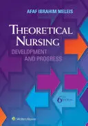 Infermieristica teorica: Sviluppo e progresso - Theoretical Nursing: Development and Progress
