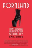 Pornlandia: Come il porno ha dirottato la nostra sessualità - Pornland: How Porn Has Hijacked Our Sexuality