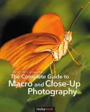 Guida completa alla fotografia macro e ravvicinata - The Complete Guide to Macro and Close-Up Photography