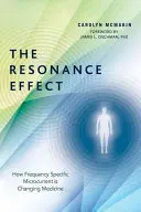 L'effetto risonanza: come la microcorrente a frequenza specifica sta cambiando la medicina - The Resonance Effect: How Frequency Specific Microcurrent Is Changing Medicine