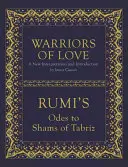 Guerrieri d'amore: Odi di Rumi a Shams di Tabriz - Warriors of Love: Rumi's Odes to Shams of Tabriz