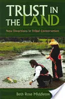 Fiducia nella terra: Nuove direzioni nella conservazione tribale - Trust in the Land: New Directions in Tribal Conservation