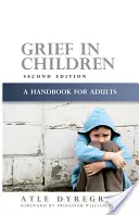 Il lutto nei bambini: Un manuale per adulti, seconda edizione - Grief in Children: A Handbook for Adults Second Edition
