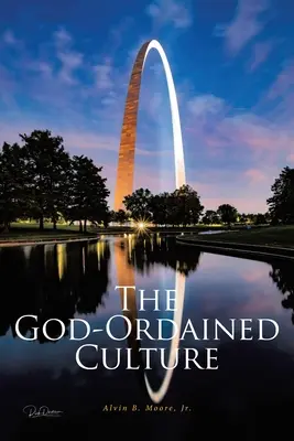 La cultura ordinata da Dio: Una guida completa per migliorare la funzionalità, la vitalità e la sostenibilità della chiesa locale - The God-Ordained Culture: A Comprehensive Guide to Improve Local Church Functionality, Viability, and Sustainability