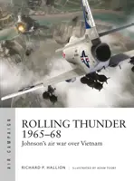 Rolling Thunder 1965-68: La guerra aerea di Johnson sul Vietnam - Rolling Thunder 1965-68: Johnson's Air War Over Vietnam