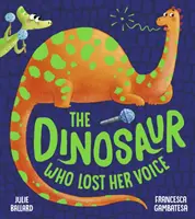 Il dinosauro che perse la voce - The Dinosaur Who Lost Her Voice