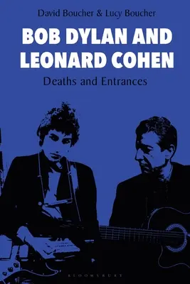 Bob Dylan e Leonard Cohen: Morti e ingressi - Bob Dylan and Leonard Cohen: Deaths and Entrances
