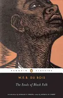 Le anime dei neri: Con la Decima Talentuosa e le Anime del Popolo Bianco - The Souls of Black Folk: With the Talented Tenth and the Souls of White Folk